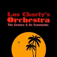 Purchase Los Charly's Orchestra - The Groove & Its Synonyms