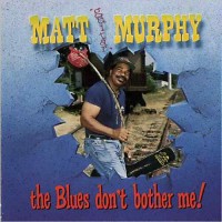 Purchase Matt Murphy - Blues Don't Bother Me