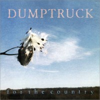 Purchase Dumptruck - For The Country (Reissued 2003)