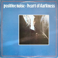 Purchase Positive Noise - Heart Of Darkness (Vinyl)