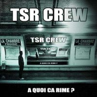 Purchase Tsr Crew - A Quoi Ca Rime