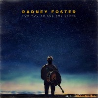 Purchase Radney Foster - For You To See The Stars
