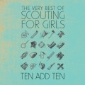 Buy Scouting For Girls - Ten Add Ten: The Very Best Of Scouting For Girls Mp3 Download