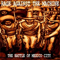 Purchase Rage Against The Machine - The Battle Of Mexico City