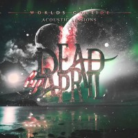 Purchase Dead By April - Worlds Collide (Acoustic)