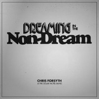 Purchase Chris Forsyth & The Solar Motel Band - Dreaming In The Non-Dream