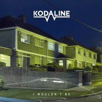 Purchase Kodaline - I Wouldn't Be