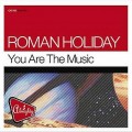 Buy Roman Holiday - You Are The Music (MCD) Mp3 Download
