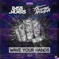 Buy Thomas Newson - Wave Your Hands (With Bassjackers) (CDS) Mp3 Download