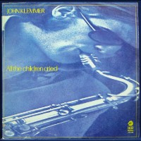Purchase John Klemmer - All The Children Cried (Vinyl)
