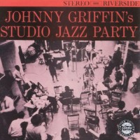 Purchase Johnny Griffin - Studio Jazz Party (Reissued 1997)