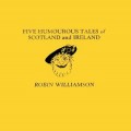 Buy Robin Williamson - Five Humourous Tales Of Scotland & Ireland (Vinyl) Mp3 Download
