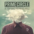 Buy Prime Circle - If You Don't You Never Will Mp3 Download