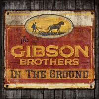 Purchase The Gibson Brothers - In The Ground