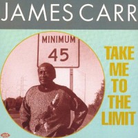 Purchase James Carr - Take Me To The Limit