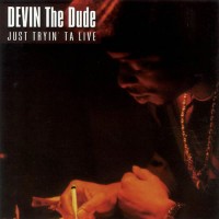 Purchase Devin The Dude - Just Tryin' To Live