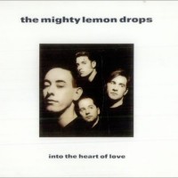 Purchase The Mighty Lemon Drops - Into The Heart Of Love (CDS)