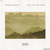 Purchase Stephan Micus - East Of The Night