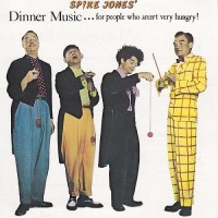 Purchase Spike Jones - Dinner Music... For People Who Aren't Very Hungry! (Vinyl)