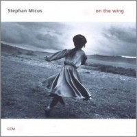 Purchase Stephan Micus - On The Wing