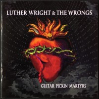 Purchase Luther Wright & The Wrongs - Guitar Pickin' Martyrs