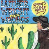 Purchase Luther Wright & The Wrongs - Roger's Waltz