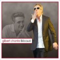 Buy Gilbert Montagné - Gilbert Chante Bécaud Mp3 Download