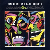 Purchase Tim Berne - Cause & Reflect (With Hank Roberts)