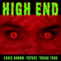 Buy Chris Brown - High End (Feat. Future & Young Thug) (CDS) Mp3 Download