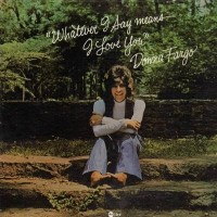 Purchase Donna Fargo - Whatever I Say Means I Love You (Vinyl)