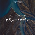 Buy ICF Worship - Valleys And Wonders (Live) (Deluxe Edition) Mp3 Download