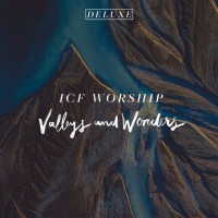 Purchase ICF Worship - Valleys And Wonders (Live) (Deluxe Edition)