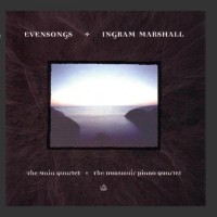 Purchase Ingram Marshall - Evensongs - The Maia Quartet,the Dunsmuir Piano Quartet