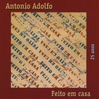 Purchase Antonio Adolfo - Feito Em Casa (Reissued 2002)