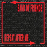 Purchase Band Of Friends - Repeat After Me