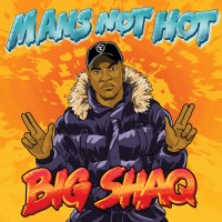 Purchase Big Shaq - Man's Not Hot (CDS)