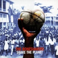 Purchase Boneshakers - Shake The Planet