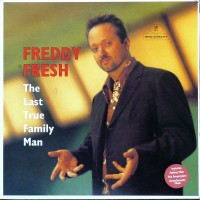 Purchase Freddy Fresh - The Last True Family Man