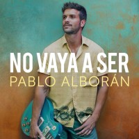 Purchase Pablo Alboran - No Vaya A Ser (CDS)