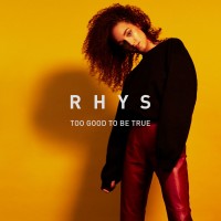 Purchase Rhys - Too Good To Be True (CDS)