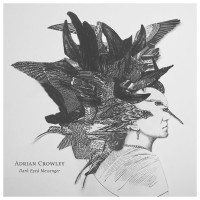 Purchase Adrian Crowley - Dark Eyed Messenger