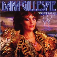 Purchase Dana Gillespie - Have I Got Blues For You!