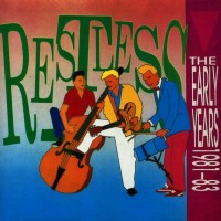 Purchase Restless - The Early Years 1981-83