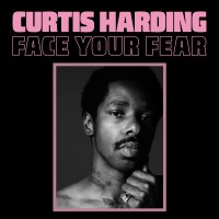 Purchase Curtis Harding - Face Your Fear