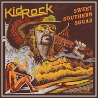 Purchase Kid Rock - Sweet Southern Sugar