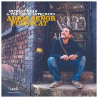 Purchase Michael Head & The Red Elastic Band - Adios Senor Pussycat