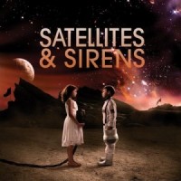 Purchase Satellites & Sirens - Satellites & Sirens