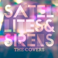Purchase Satellites & Sirens - The Covers