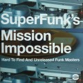 Buy VA - Superfunk's Mission Impossible: Hard To Find 45s And Unreleased Funk Masters Vol. 7 Mp3 Download