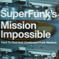 Purchase VA - Superfunk's Mission Impossible: Hard To Find 45s And Unreleased Funk Masters Vol. 7